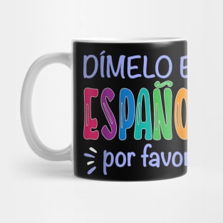Dimelo En Espanol Bilingual Spanish Teacher Gifts Mug